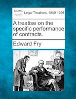 A Treatise on the Specific Performance of Contracts.