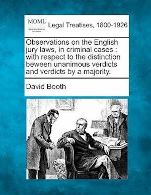 Observations on the English Jury Laws, in Criminal Cases