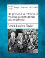 On Poisons in Relation to Medical Jurisprudence and Medicine.