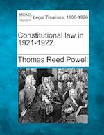 Constitutional Law in 1921-1922.