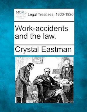 Work-Accidents and the Law.