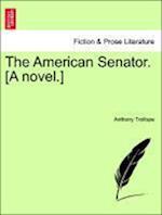 The American Senator. [A novel.]