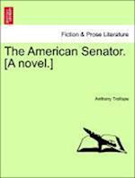 The American Senator. [A novel.] Vol. II