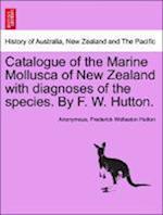 Catalogue of the Marine Mollusca of New Zealand with diagnoses of the species. By F. W. Hutton.