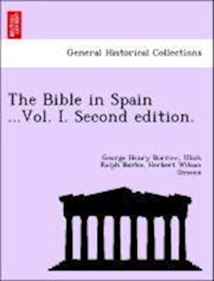 The Bible in Spain ...Vol. I. Second edition.