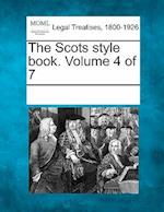 The Scots Style Book. Volume 4 of 7