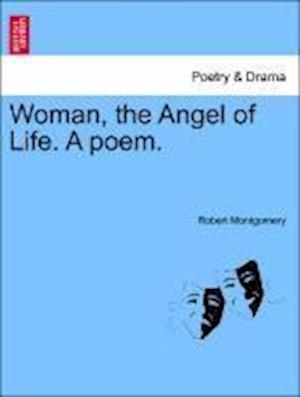 Woman, the Angel of Life. A poem.