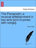 The Paragraph; a musical entertainment in two acts [and in prose; with songs].