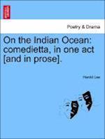 On the Indian Ocean: comedietta, in one act [and in prose].