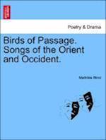 Birds of Passage. Songs of the Orient and Occident.