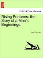 Rising Fortunes: the Story of a Man's Beginnings.