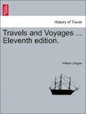 Travels and Voyages ... Eleventh edition.