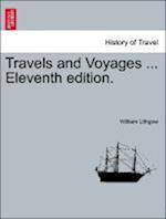 Travels and Voyages ... Eleventh edition.