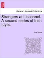 Strangers at Lisconnel. A second series of Irish Idylls.