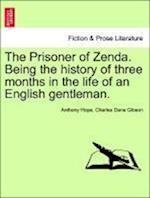 The Prisoner of Zenda. Being the history of three months in the life of an English gentleman.