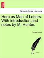 Hero as Man of Letters. With introduction and notes by M. Hunter.