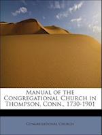 Manual of the Congregational Church in Thompson, Conn., 1730-1901