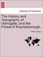 The History and Topography of Harrogate, and the Forest of Knaresborough.