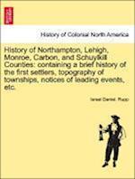 History of Northampton, Lehigh, Monroe, Carbon, and Schuylkill Counties