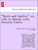 "Boots and Saddles"; or, Life in Dakota with General Custer.