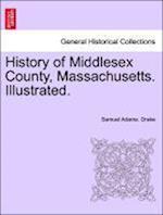 History of Middlesex County, Massachusetts. Illustrated.