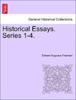 Historical Essays. Series 1-4.