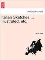 Italian Sketches ... Illustrated, etc.