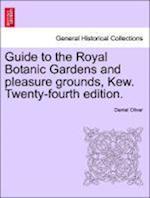 Guide to the Royal Botanic Gardens and pleasure grounds, Kew. Twenty-fourth edition.