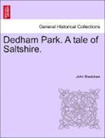 Dedham Park. A tale of Saltshire. Vol. II.