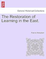 The Restoration of Learning in the East.