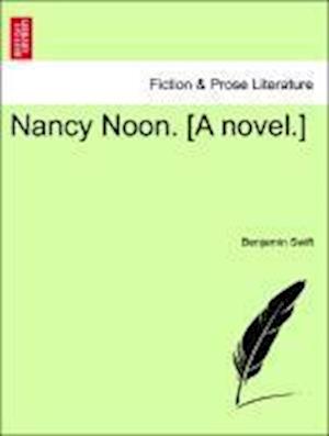 Nancy Noon. [A novel.]