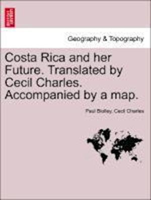 Costa Rica and her Future. Translated by Cecil Charles. Accompanied by a map.