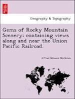 Gems of Rocky Mountain Scenery; containing views along and near the Union Pacific Railroad.