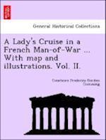 A Lady's Cruise in a French Man-of-War ... With map and illustrations. Vol. II.