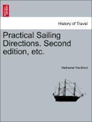 Practical Sailing Directions. Second edition, etc.