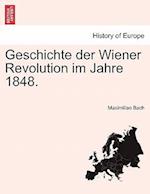 Geschichte Der Wiener Revolution Im Jahre 1848.