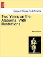 Two Years on the Alabama. With illustrations.