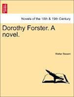 Dorothy Forster. a Novel.