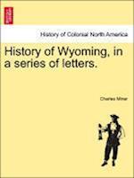 History of Wyoming, in a series of letters.