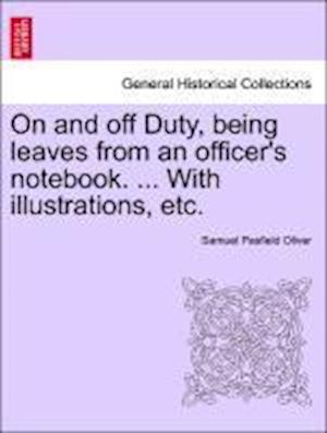 On and off Duty, being leaves from an officer's notebook. ... With illustrations, etc.