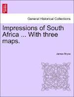 Impressions of South Africa ... With three maps.