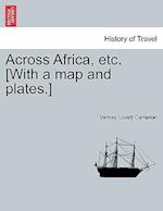 Across Africa, Etc. [With a Map and Plates.] New Edition.