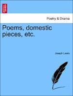 Poems, domestic pieces, etc.