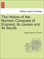 The History of the Norman Conquest of England, its causes and its results. Vol. I, Second Edition