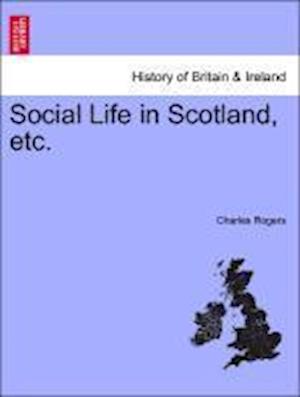 Social Life in Scotland, etc. Vol. III