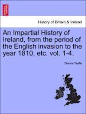 An Impartial History of Ireland, from the period of the English invasion to the year 1810, etc. vol. 1-4. VOL. III