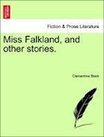 Miss Falkland, and other stories.