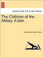 The Children of the Abbey. a Tale.
