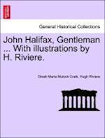 John Halifax, Gentleman ... With illustrations by H. Riviere.