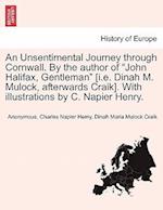 An Unsentimental Journey through Cornwall. By the author of "John Halifax, Gentleman" [i.e. Dinah M. Mulock, afterwards Craik]. With illustrations by 